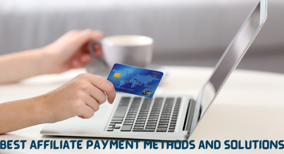 Best Affiliate Payment Methods and Solutions
