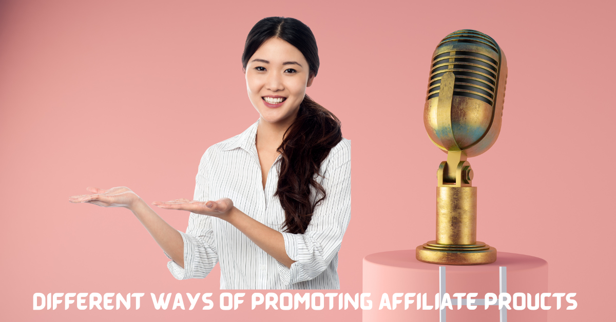 Different ways of promoting affiliate Products